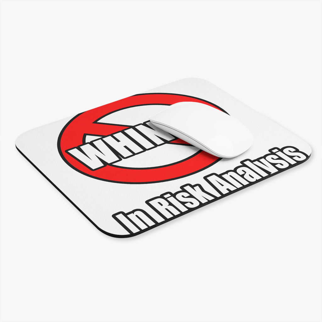 No Whining In Risk Analysis - Mouse Pad (Rectangle)