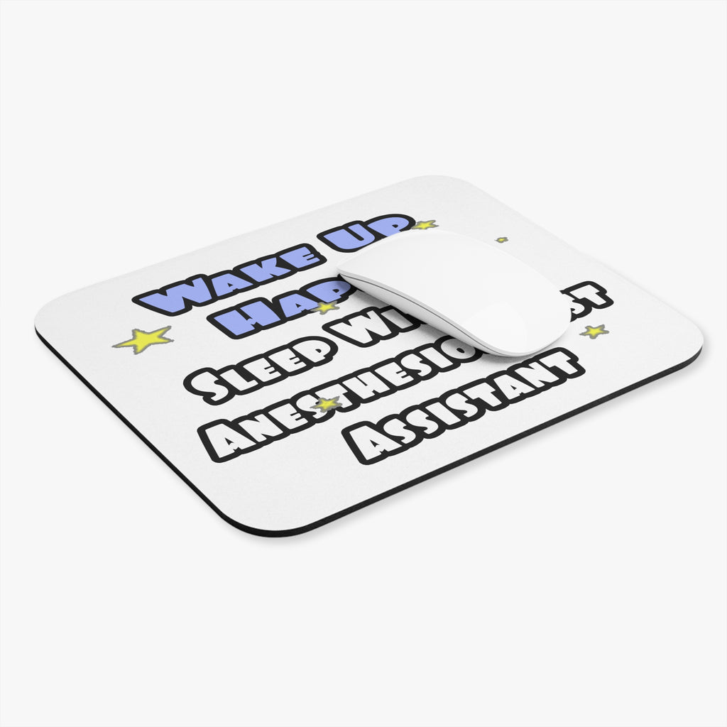 Wake Up Happy .. Sleep With Anesthesiologist Asst - Mouse Pad (Rectangle)