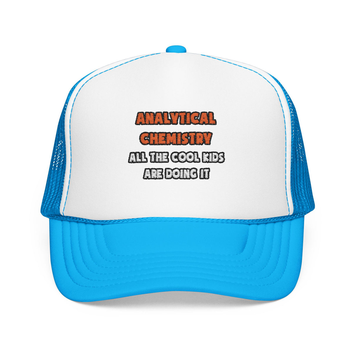 Funny Analytical Chemist Shirts - Foam Trucker Hat