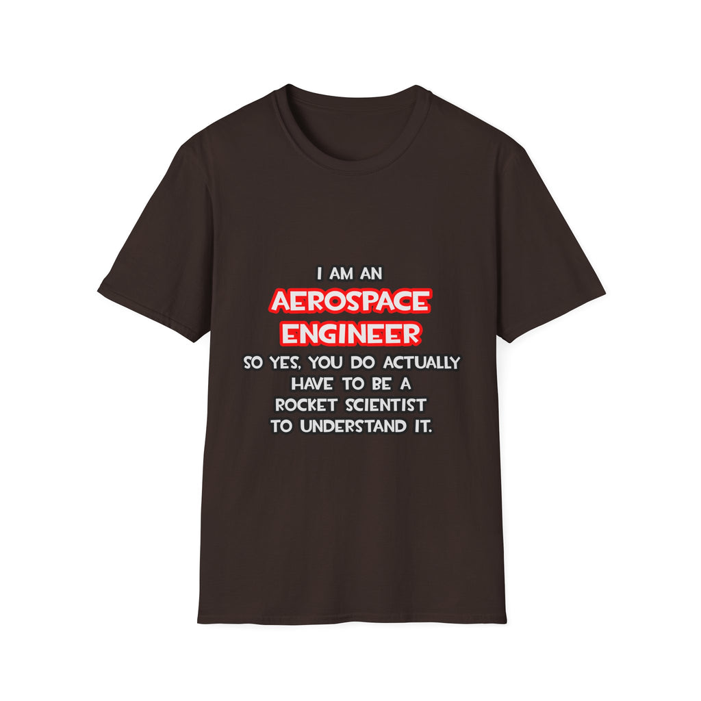 Rocket Scientist .. Funny Aerospace Engineer - Unisex Softstyle T-Shirt