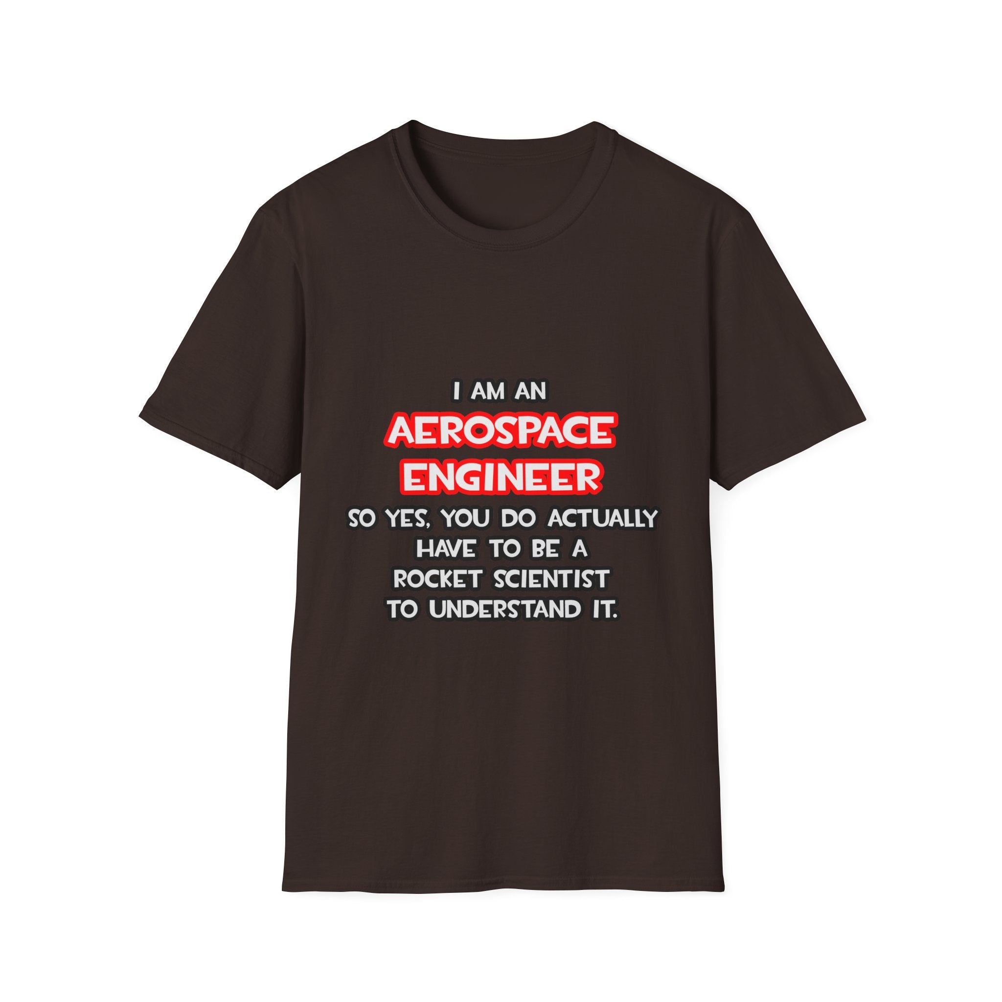 Rocket Scientist .. Funny Aerospace Engineer - Unisex Softstyle T-Shirt