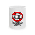 No Whining In Air Traffic Control - Ceramic Mug, (11oz, 15oz)