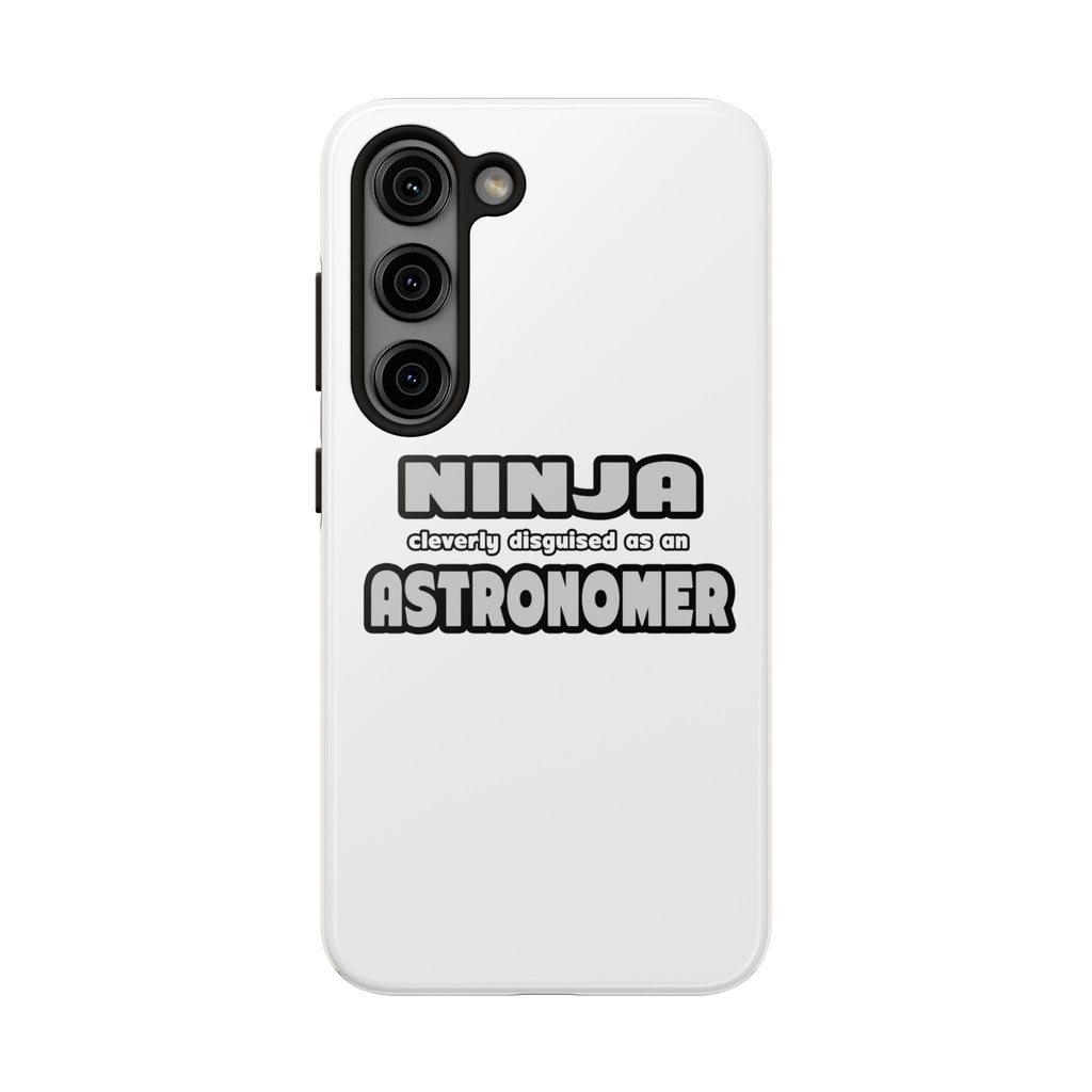 Ninja Cleverly Disguised As An Astronomer - Tough Phone Cases