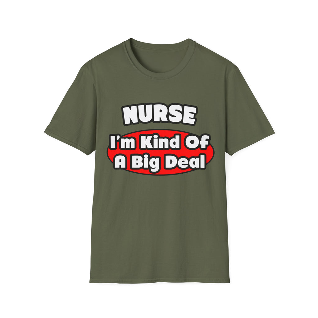 Nurse...Big Deal - Unisex Softstyle T-Shirt