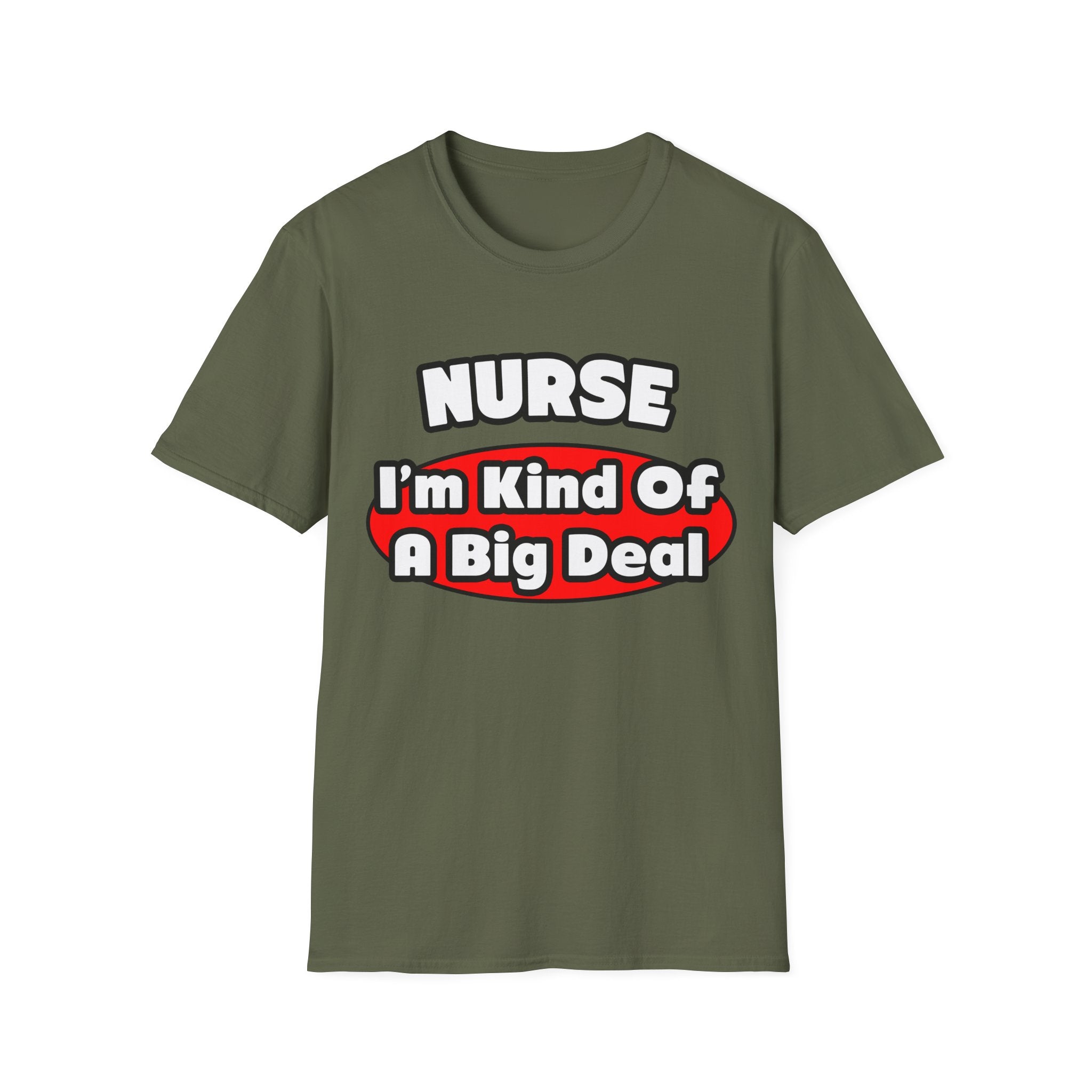 Nurse...Big Deal - Unisex Softstyle T-Shirt