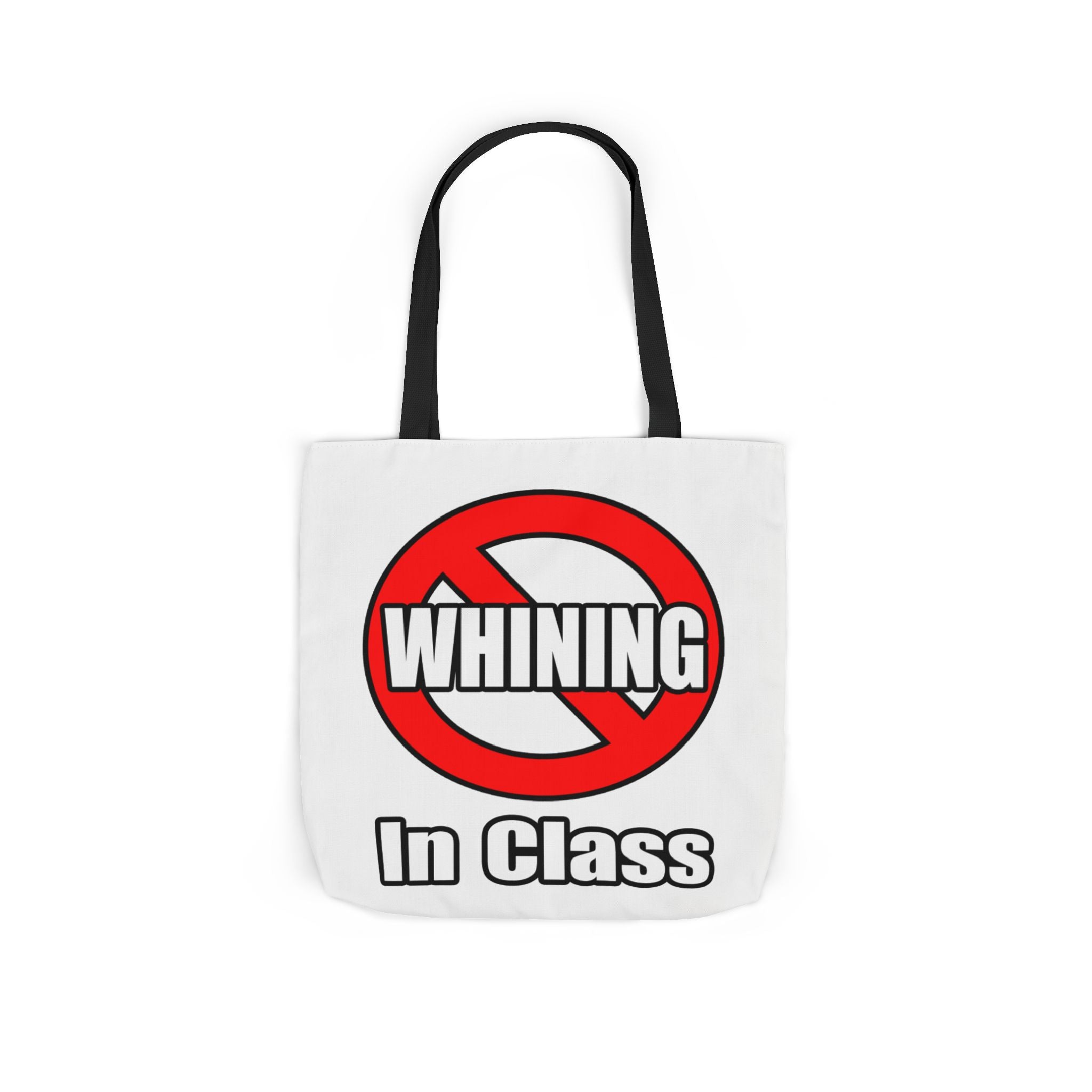 No Whining In Class - Canvas Tote Bag, 5-Color Straps
