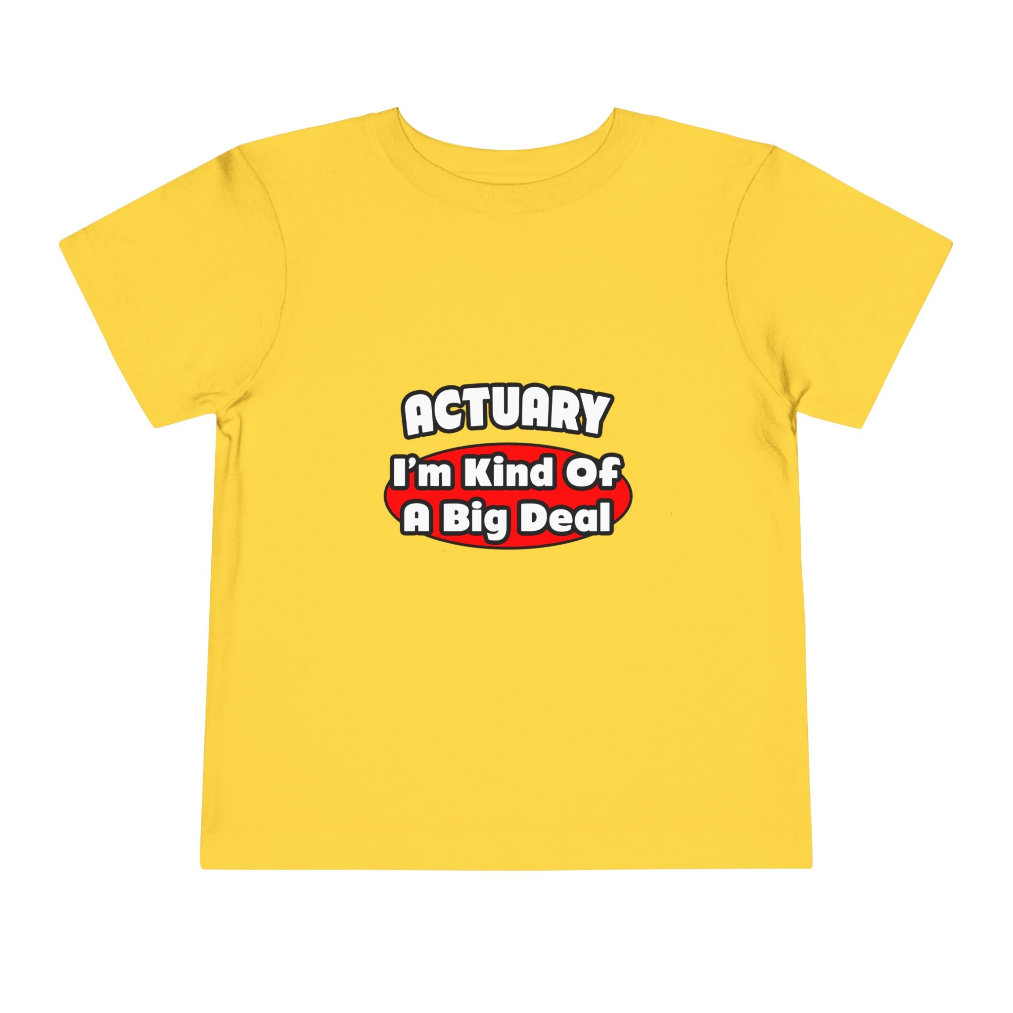 Actuary...Big Deal (2) - Toddler Short Sleeve Tee