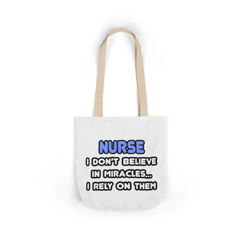 Nurse Miracle-Driven Canvas Tote Bag – Funny Nursing Gift, ‘I Don’t Believe in Miracles… I Rely on Them’