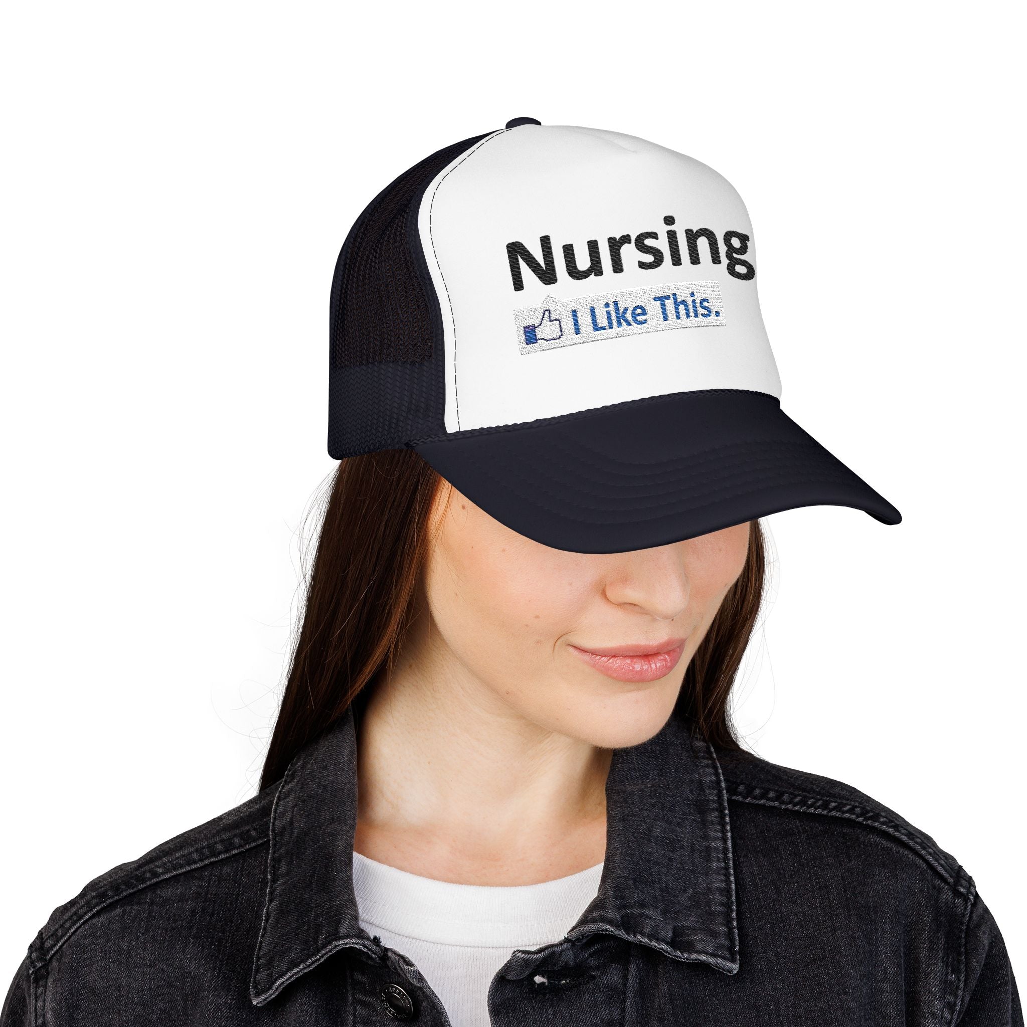 Nursing...I Like This - Foam Trucker Hat