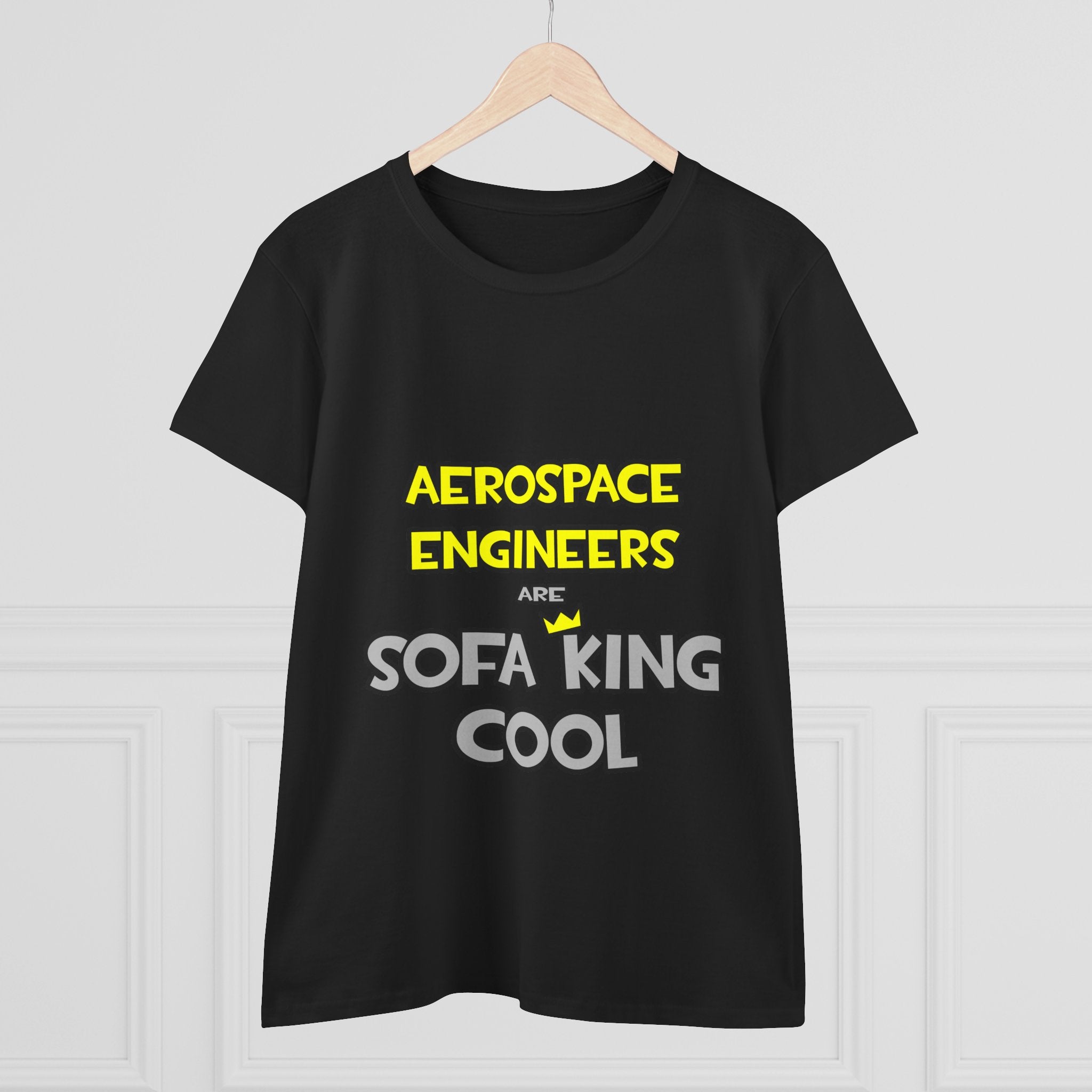 Aerospace Engineers Are Sofa King Cool - Women's Midweight Cotton Tee