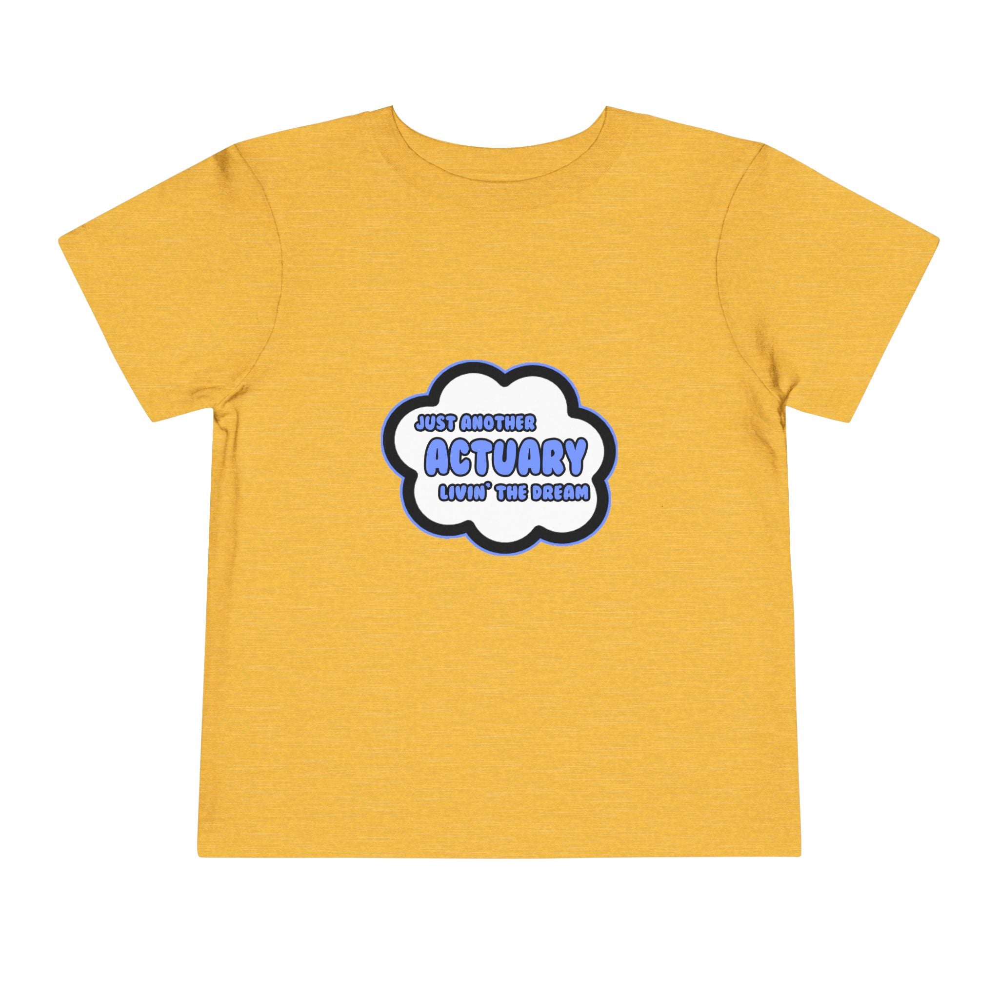 Actuary .. Livin' The Dream - Toddler Short Sleeve Tee
