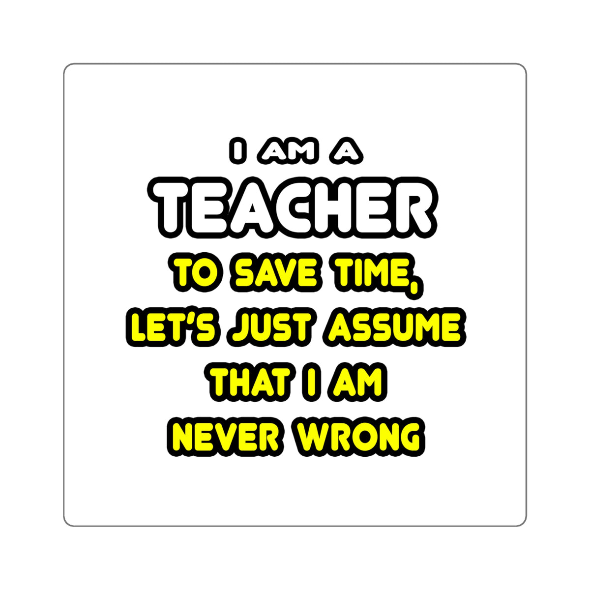 Funny Teacher T Shirts and Gifts - Square Stickers