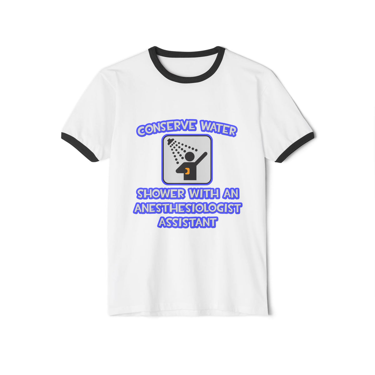 Conserve Water .. Shower With Anesthesiologist Asst - Unisex Cotton Ringer T-Shirt