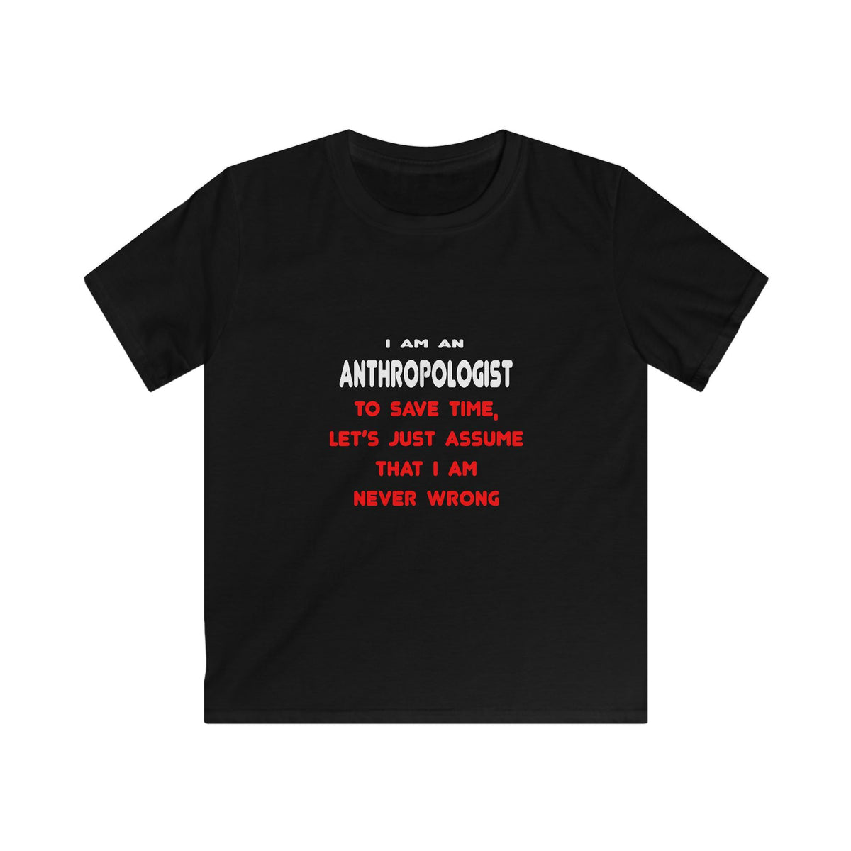 Funny Anthropologist T Shirts and Gifts - Kids Softstyle Tee