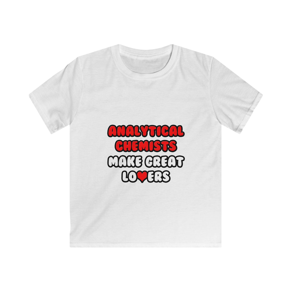 Analytical Chemists Make Great Lovers - Kids Softstyle Tee
