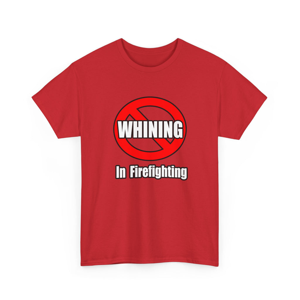 No Whining In Firefighting - Unisex Heavy Cotton Tee