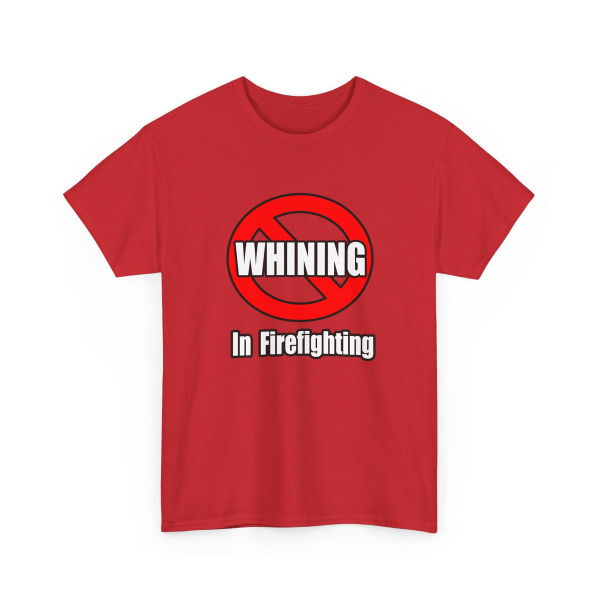 No Whining In Firefighting - Unisex Heavy Cotton Tee