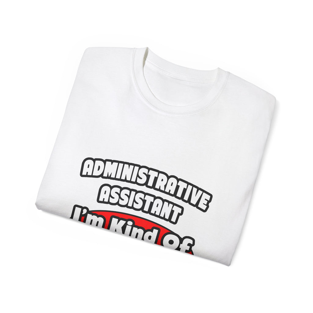 Administrative Assistant...Big Deal - Unisex Ultra Cotton Tee
