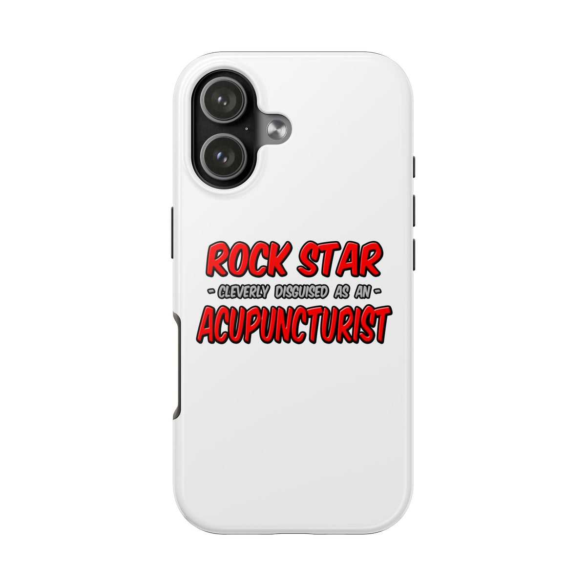 Rock Star .. Acupuncturist - Tough Phone Cases