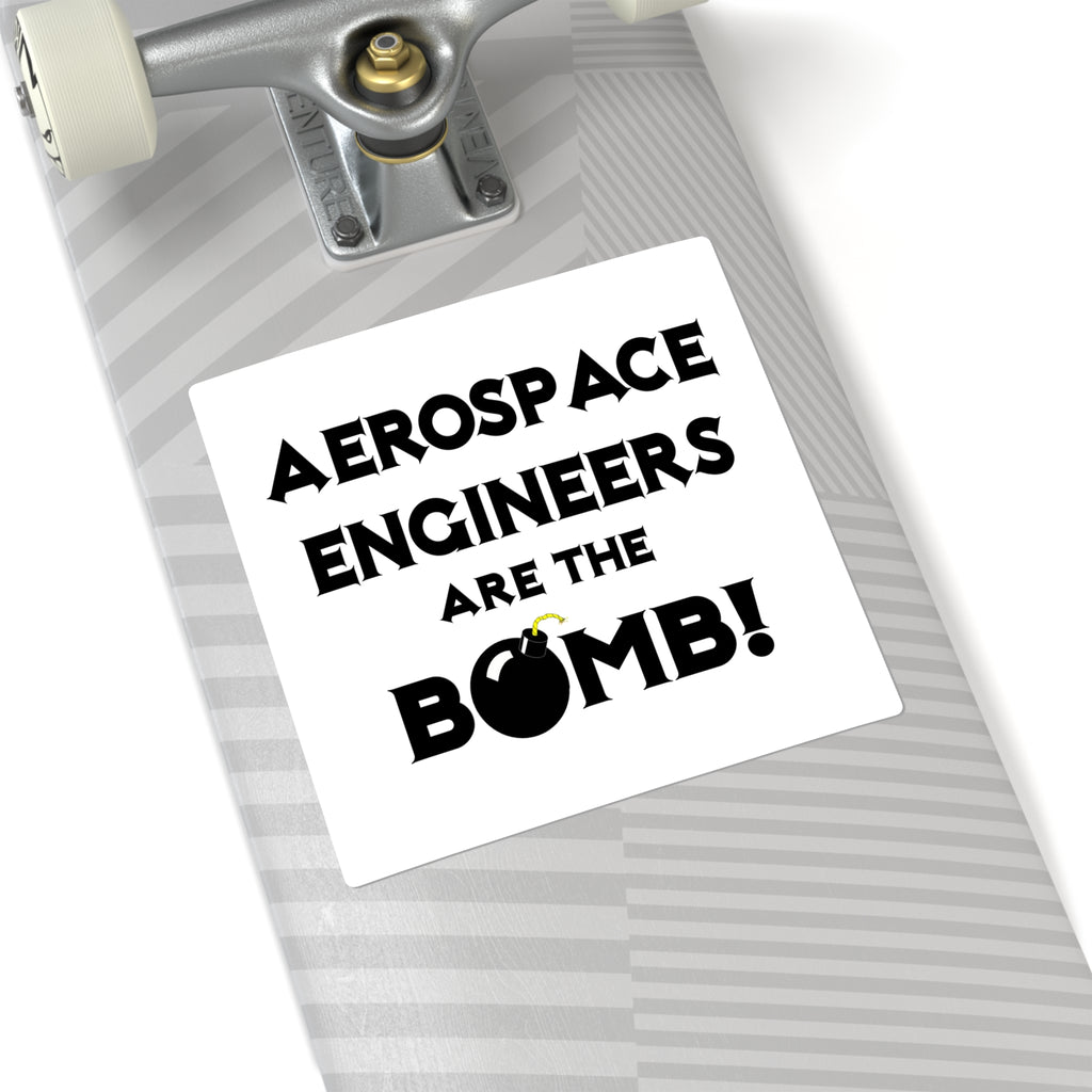 Aerospace Engineers Are The Bomb! - Square Stickers