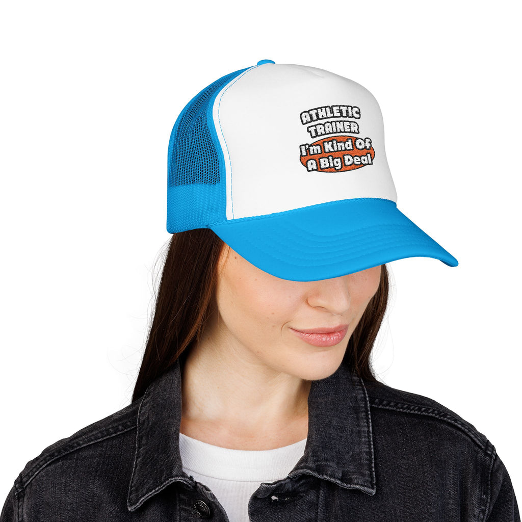 Athletic Trainer ... Big Deal - Foam Trucker Hat