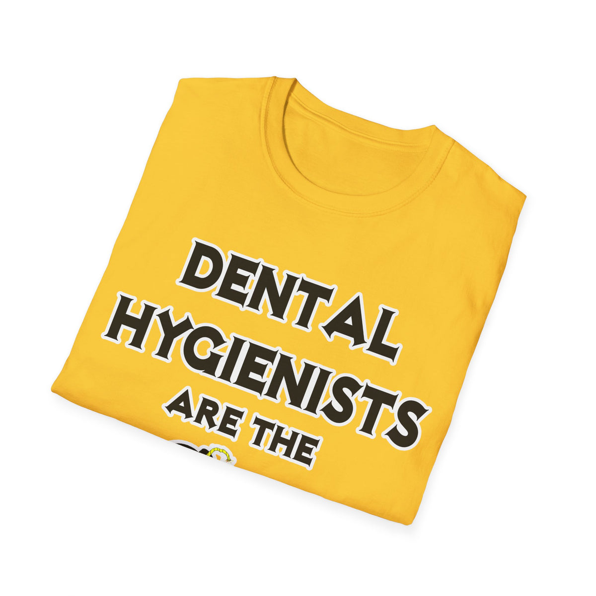 Dental Hygienists Are The Bomb! - Unisex Softstyle T-Shirt