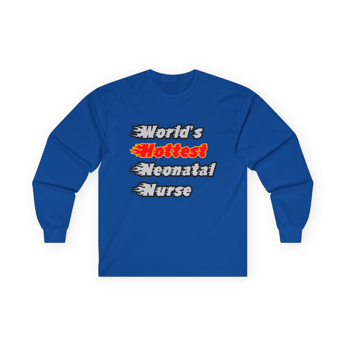 World's Hottest Neonatal Nurse - Unisex Ultra Cotton Long Sleeve Tee