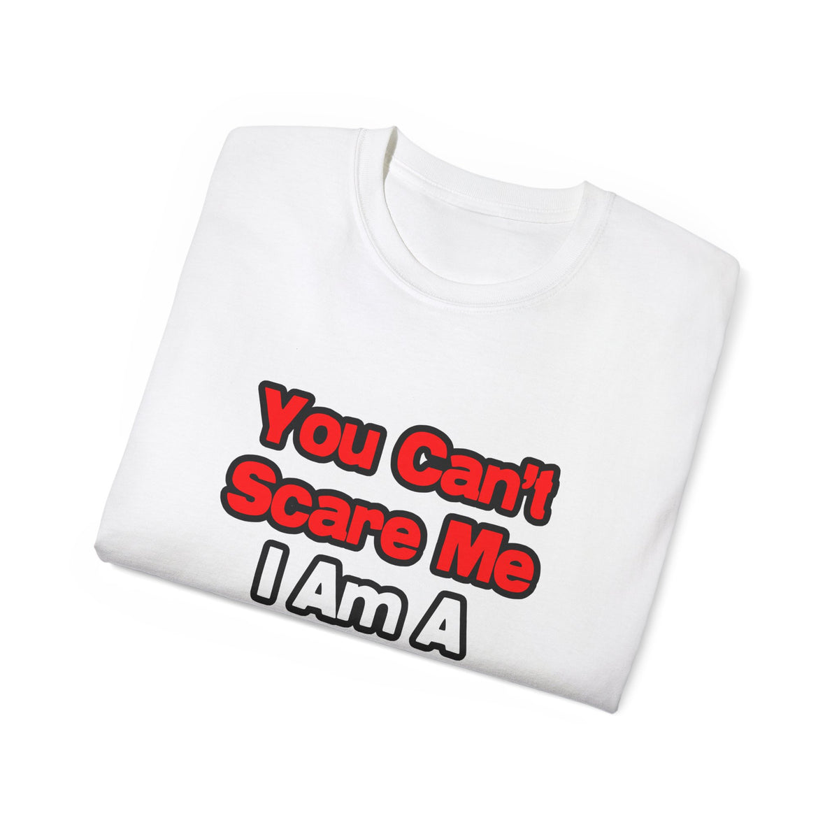 You Can't Scare Me...Chemist - Unisex Ultra Cotton Tee