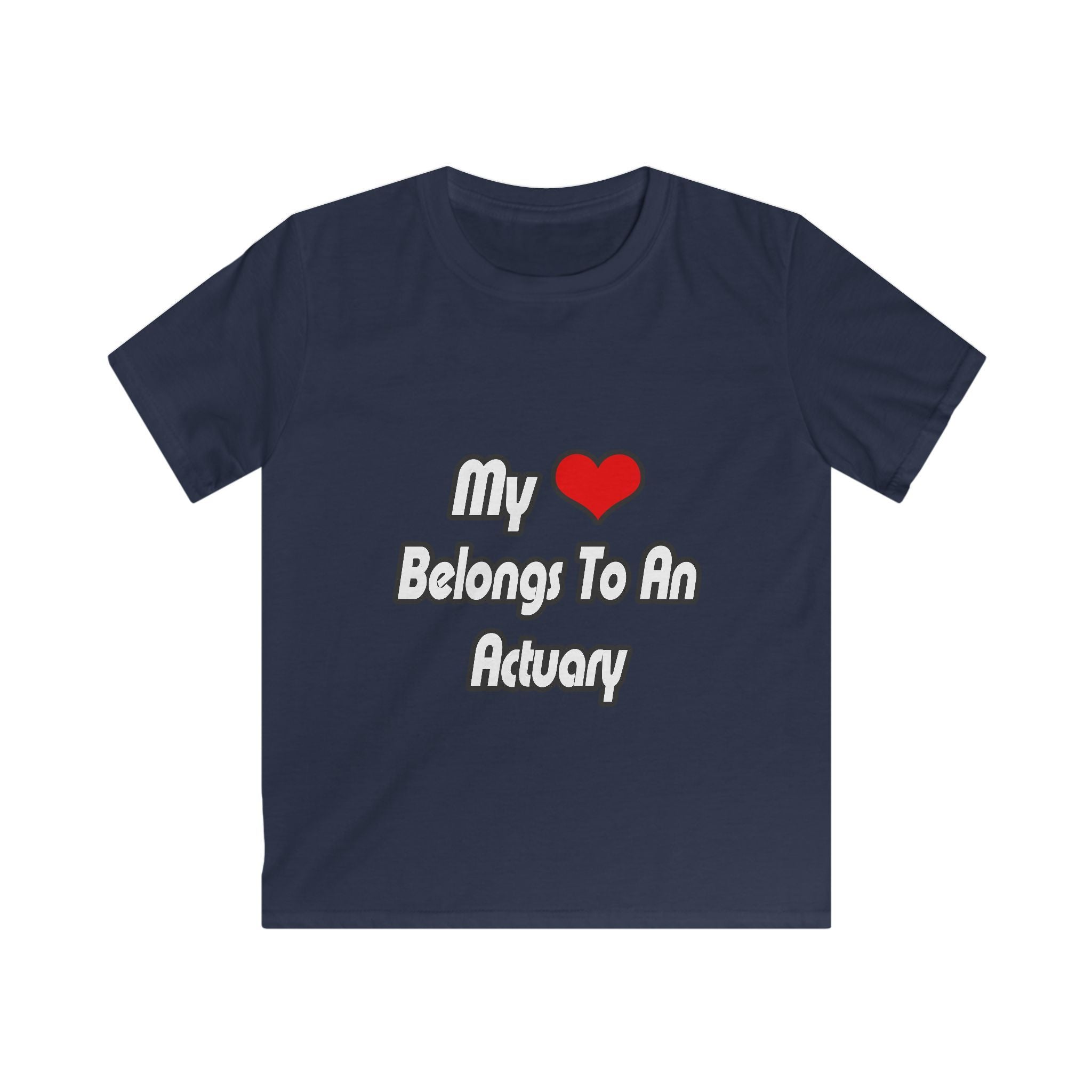 My Heart Belongs To An Actuary - Kids Softstyle Tee
