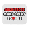 Architects Make Great Lovers - Mouse Pad (Rectangle)