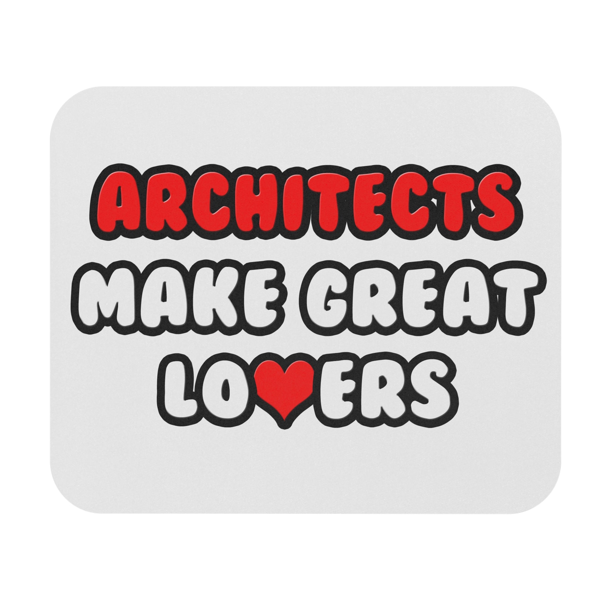 Architects Make Great Lovers - Mouse Pad (Rectangle)