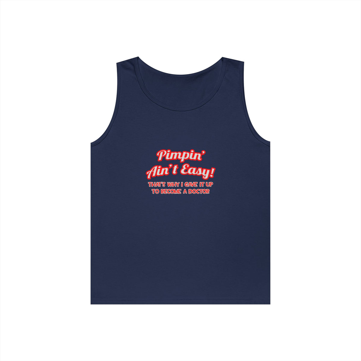 Pimpin' Ain't Easy .. Doctor - Unisex Heavy Cotton Tank Top