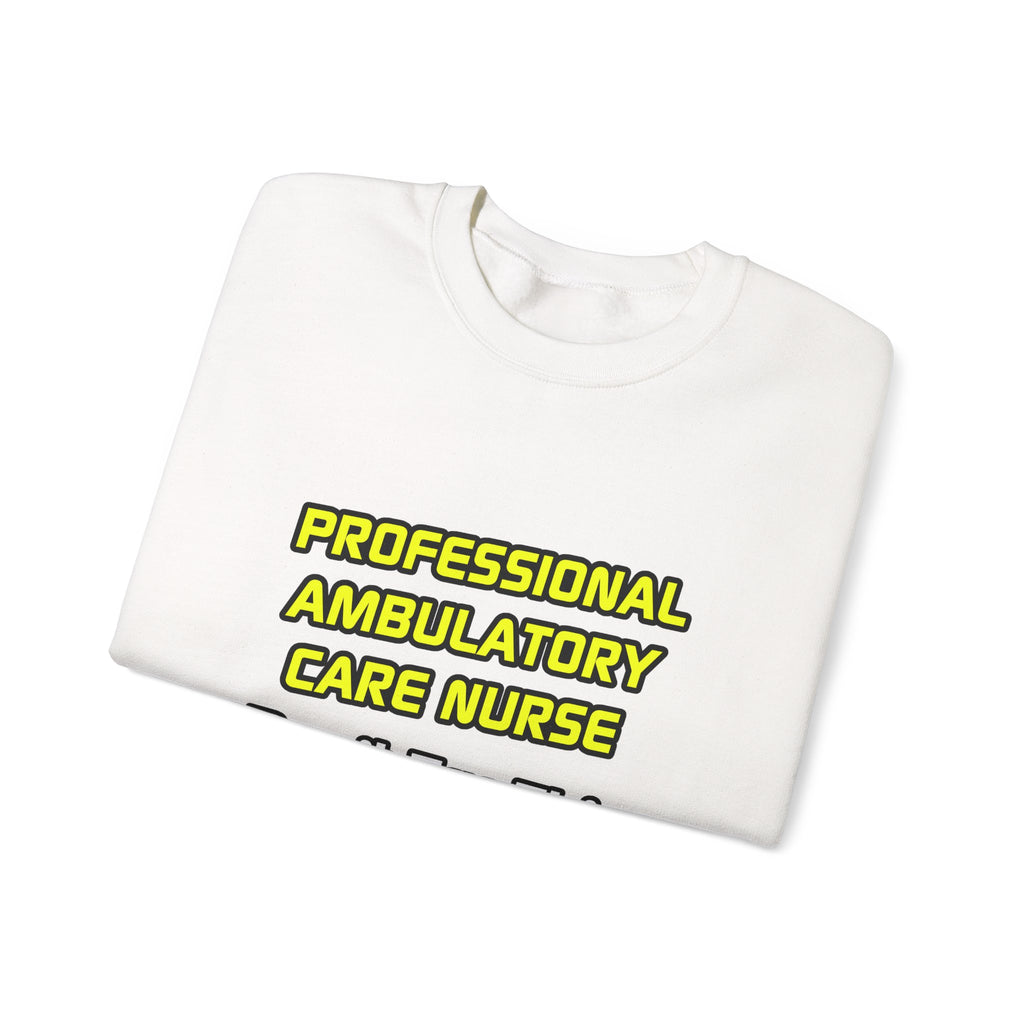 Professional Ambulatory Care Nurse .. Joke - Unisex Heavy Blend™ Crewneck Sweatshirt