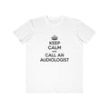 Keep Calm and Call an Audiologist - Men's Lightweight Fashion Tee