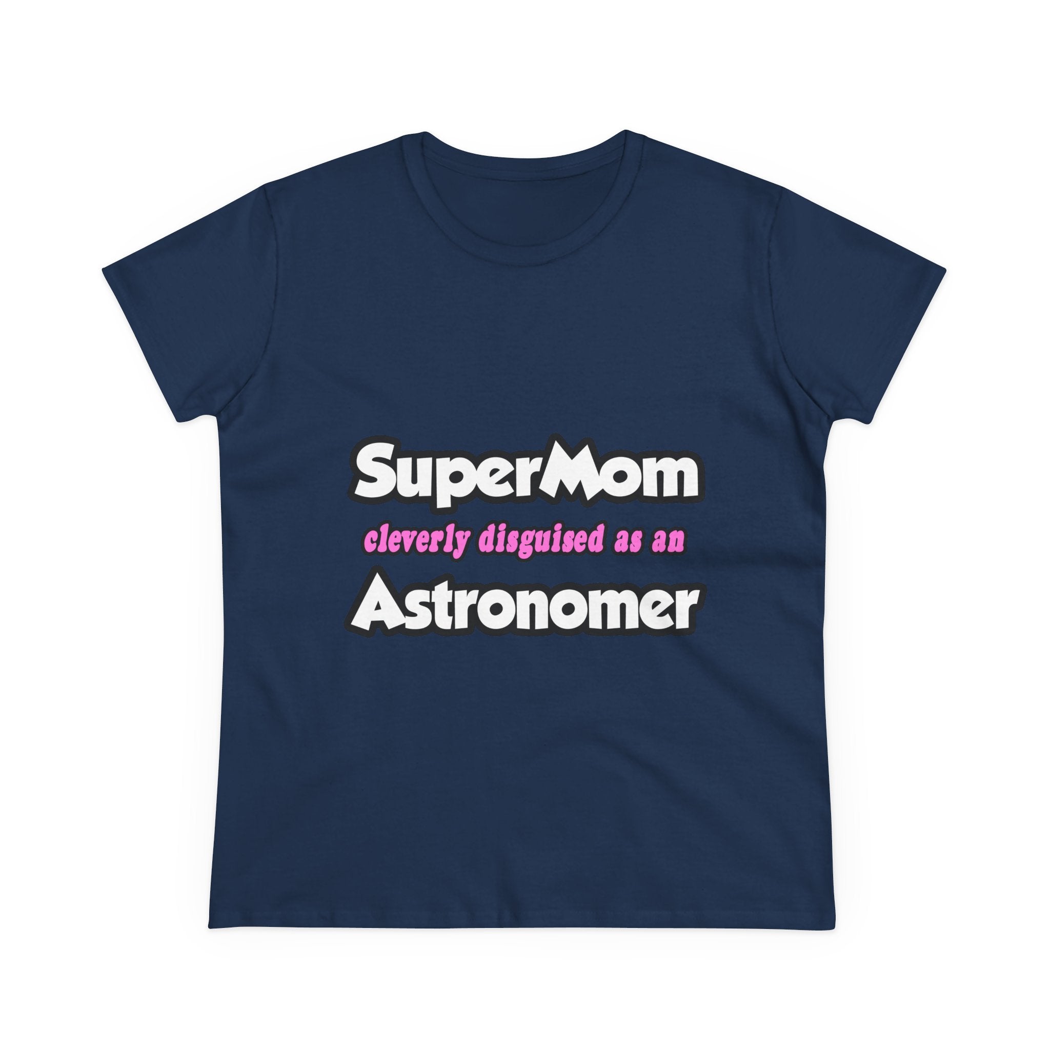 SuperMom...Astronomer - Women's Midweight Cotton Tee