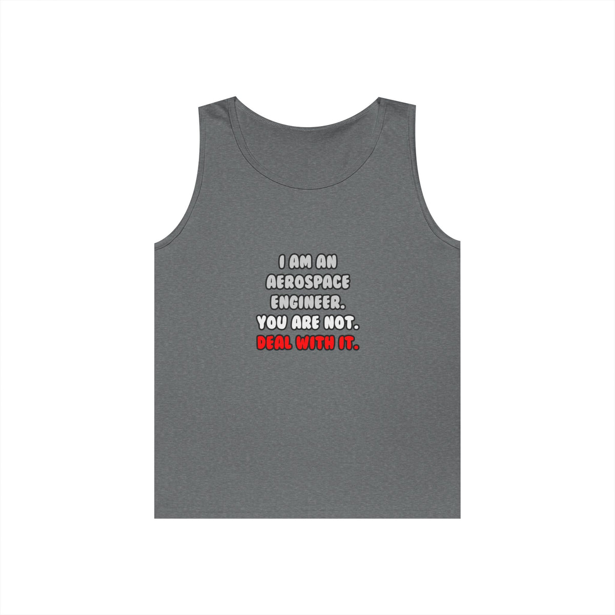 Deal With It ... Funny Aerospace Engineer - Unisex Heavy Cotton Tank Top