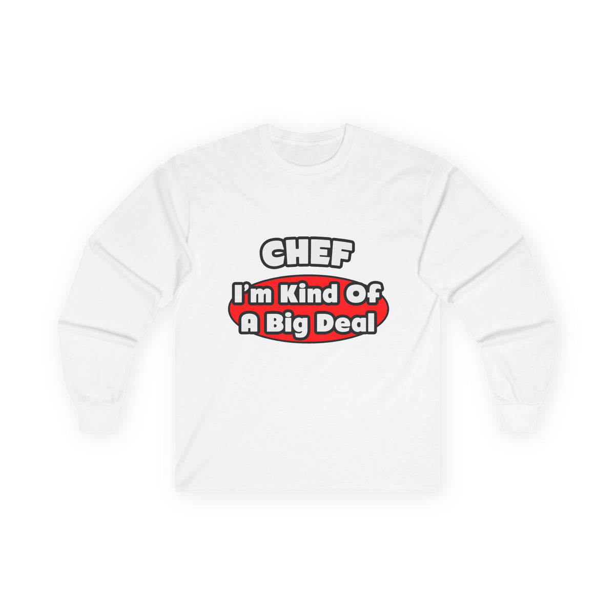 Chef...Big Deal - Unisex Ultra Cotton Long Sleeve Tee