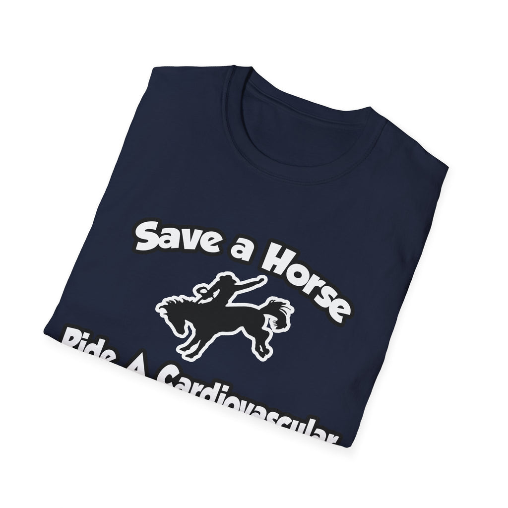 Save a Horse, Ride a Cardiovascular Tech - Unisex Softstyle T-Shirt