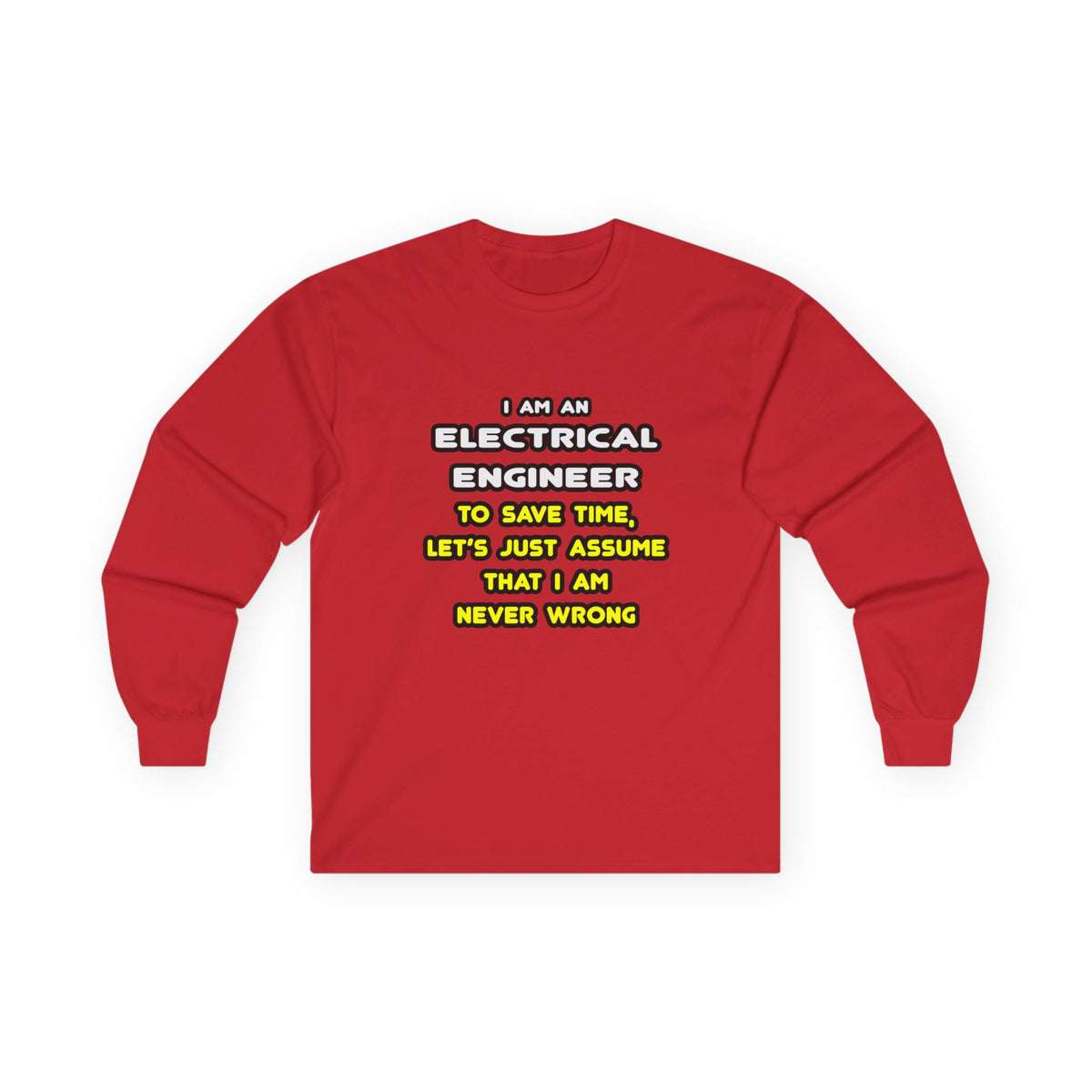 Funny Electrical Engineer T Shirts and Gifts - Unisex Ultra Cotton Long Sleeve Tee