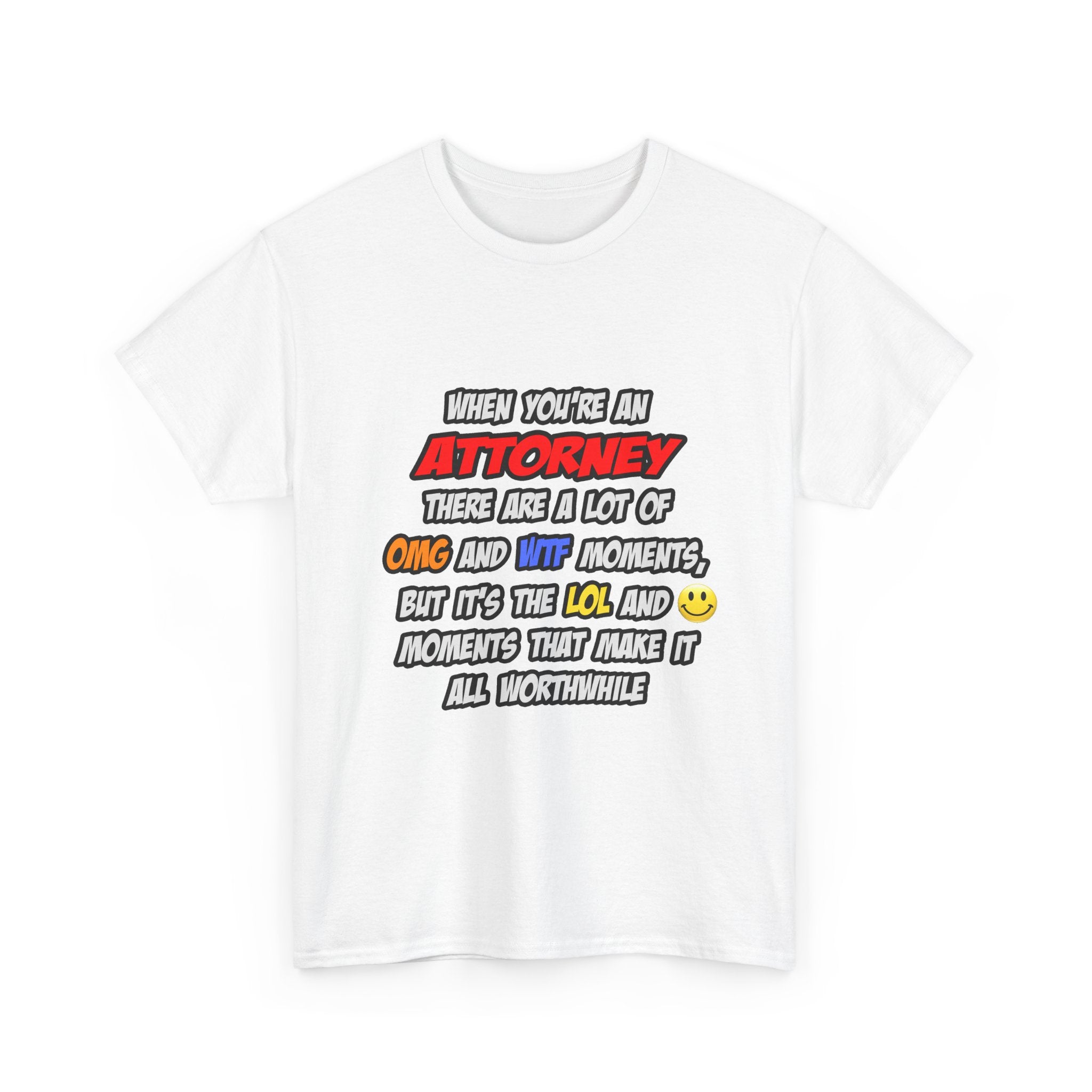 Attorney .. OMG WTF LOL - Unisex Heavy Cotton Tee