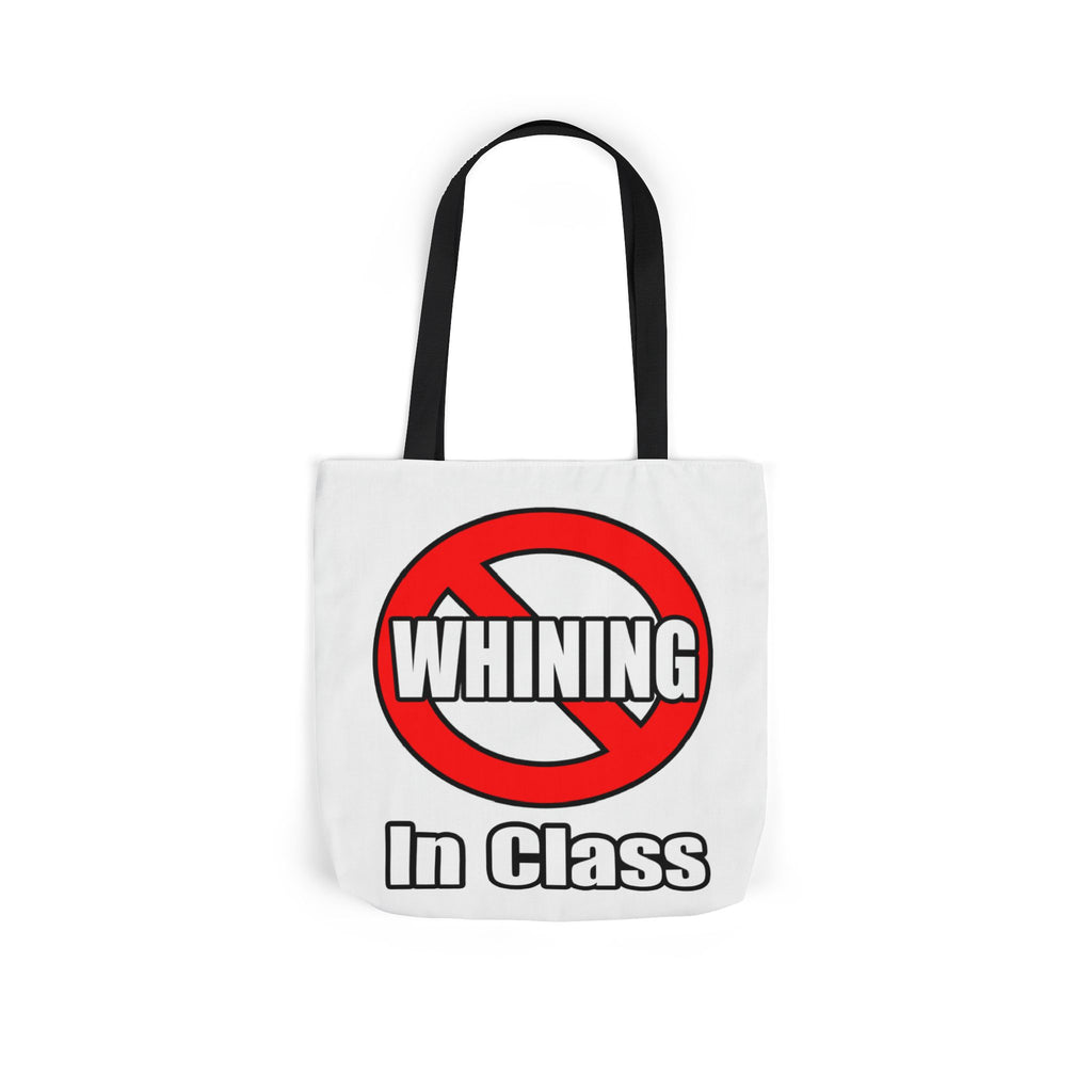 No Whining In Class - Canvas Tote Bag, 5-Color Straps