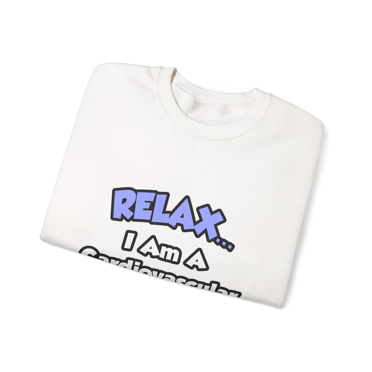Relax .. I am a Cardiovascular Technologist - Unisex Heavy Blend™ Crewneck Sweatshirt