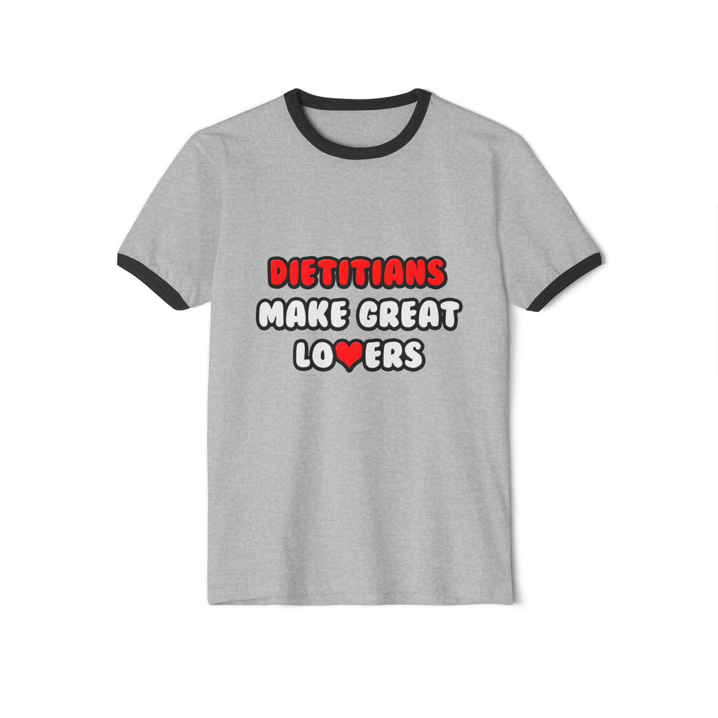 Dietitians Make Great Lovers - Unisex Cotton Ringer T-Shirt