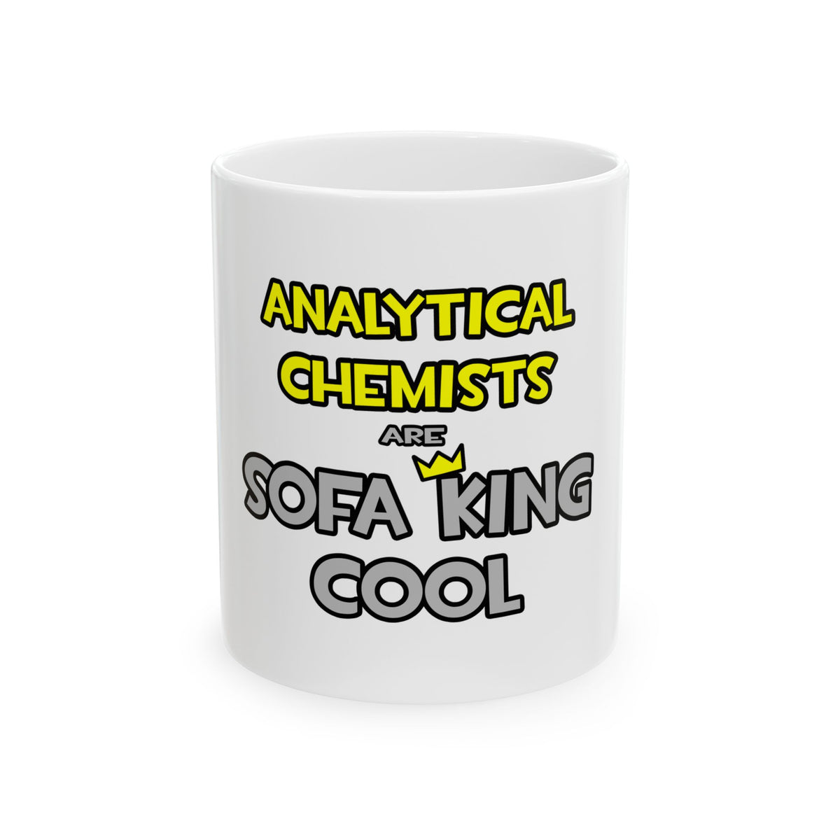 Analytical Chemists Are Sofa King Cool - Ceramic Mug, (11oz, 15oz)