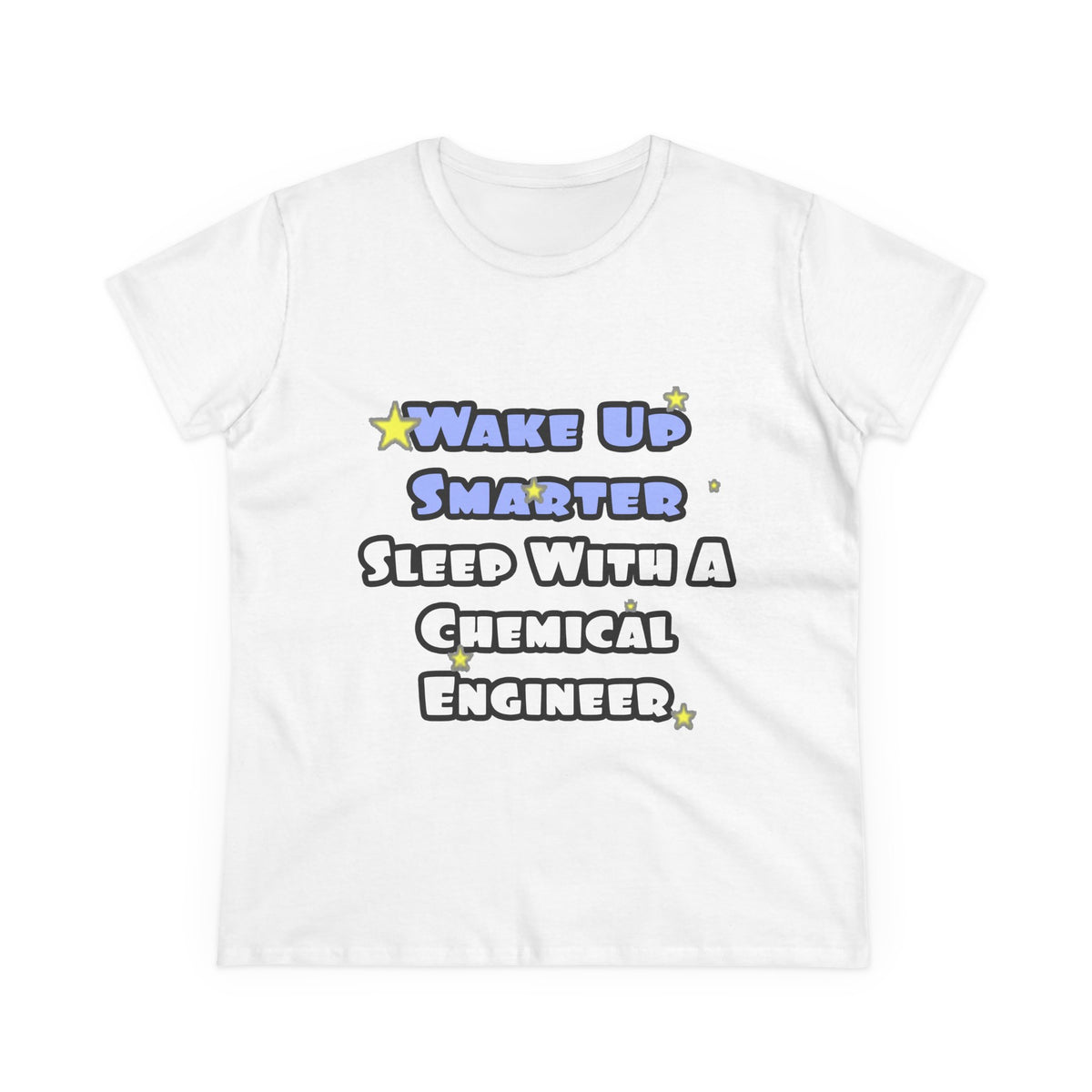 Wake Up Smarter...Sleep With a Chemical Engineer - Women's Midweight Cotton Tee