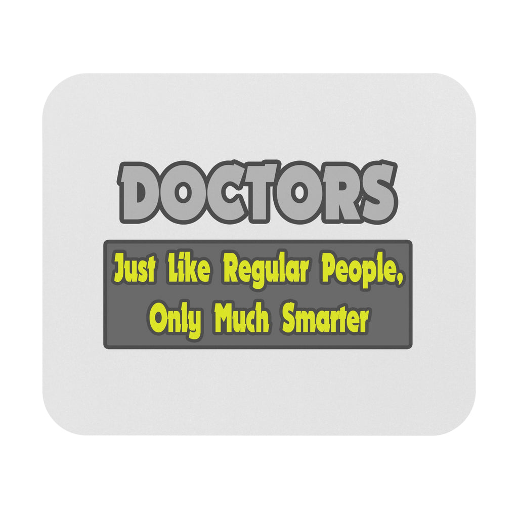 Doctors...Smarter - Mouse Pad (Rectangle)