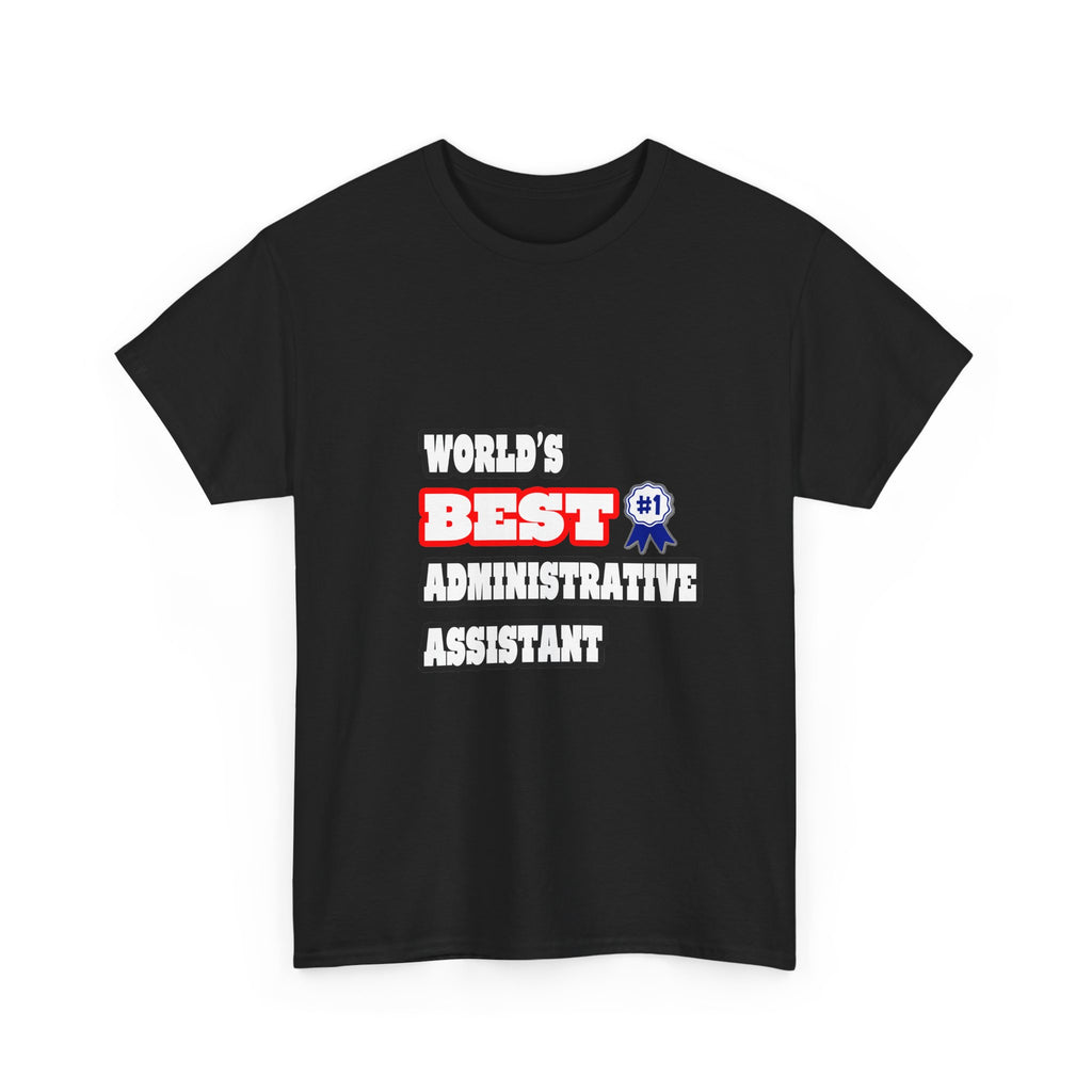 World's Best Administrative Assistant - Unisex Heavy Cotton Tee
