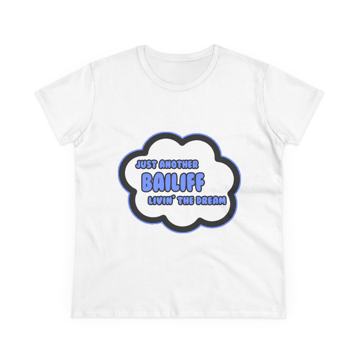 Bailiff .. Livin' The Dream - Women's Midweight Cotton Tee