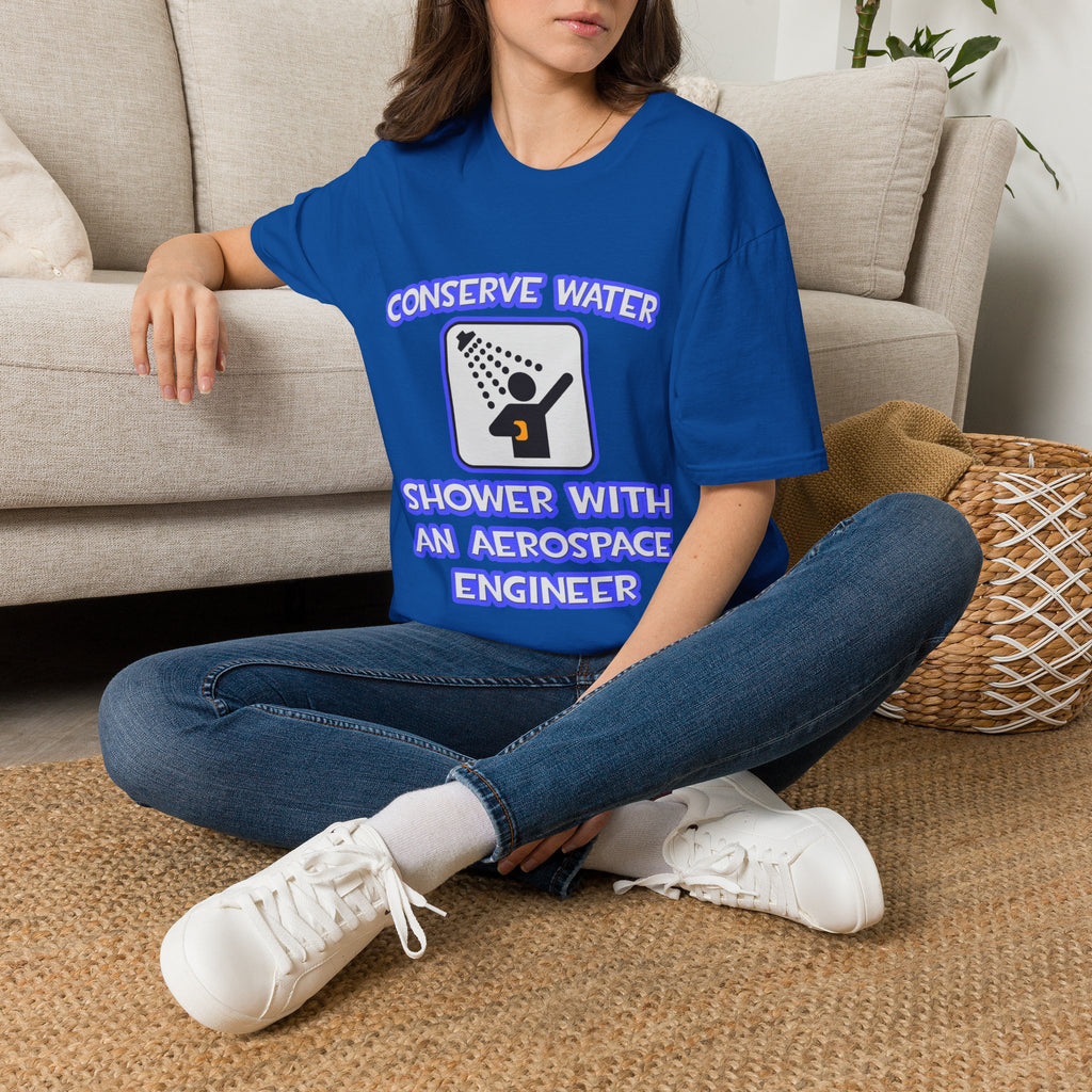 Conserve Water .. Shower With Aerospace Engineer - Unisex Softstyle T-Shirt