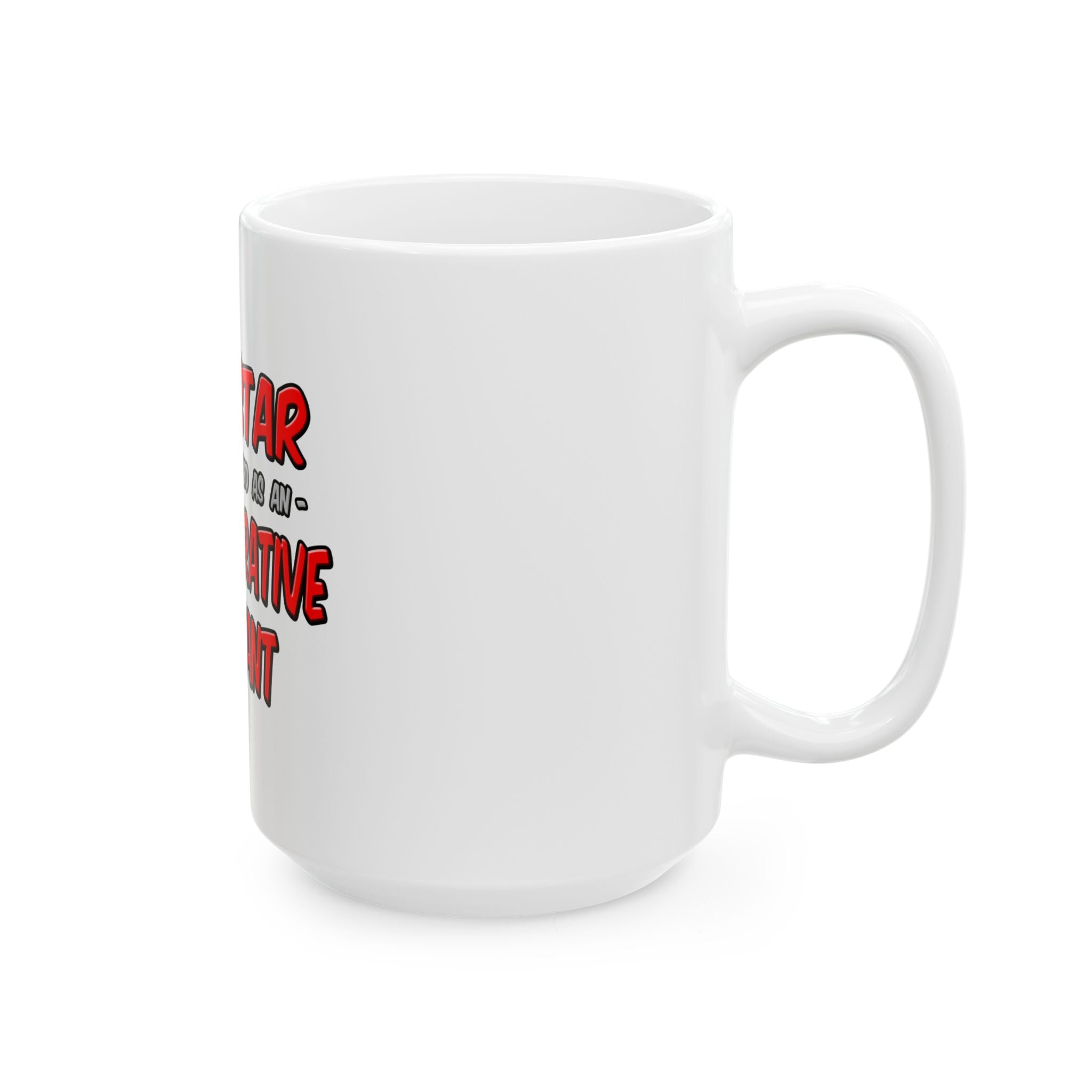 Rock Star...Administrative Assistant - Ceramic Mug, (11oz, 15oz)